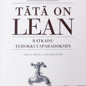 Tätä on Lean – Ratkaisu tehokkuusparadoksiin